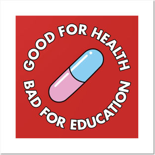 BACK PRINT - Good For Health - Bad for Education Posters and Art